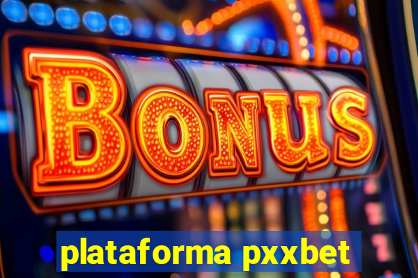 plataforma pxxbet